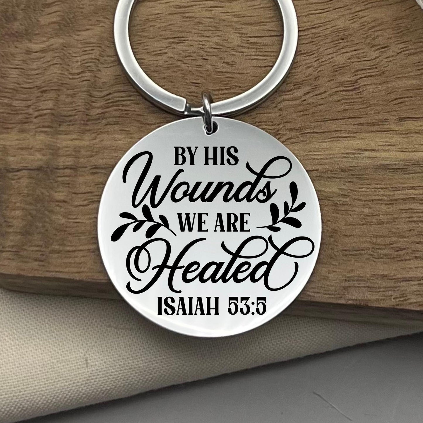 Personalized By His Wounds We Are Healed Keychain – Christian Scripture Gift – Inspirational Stainless Steel Faith Keepsake