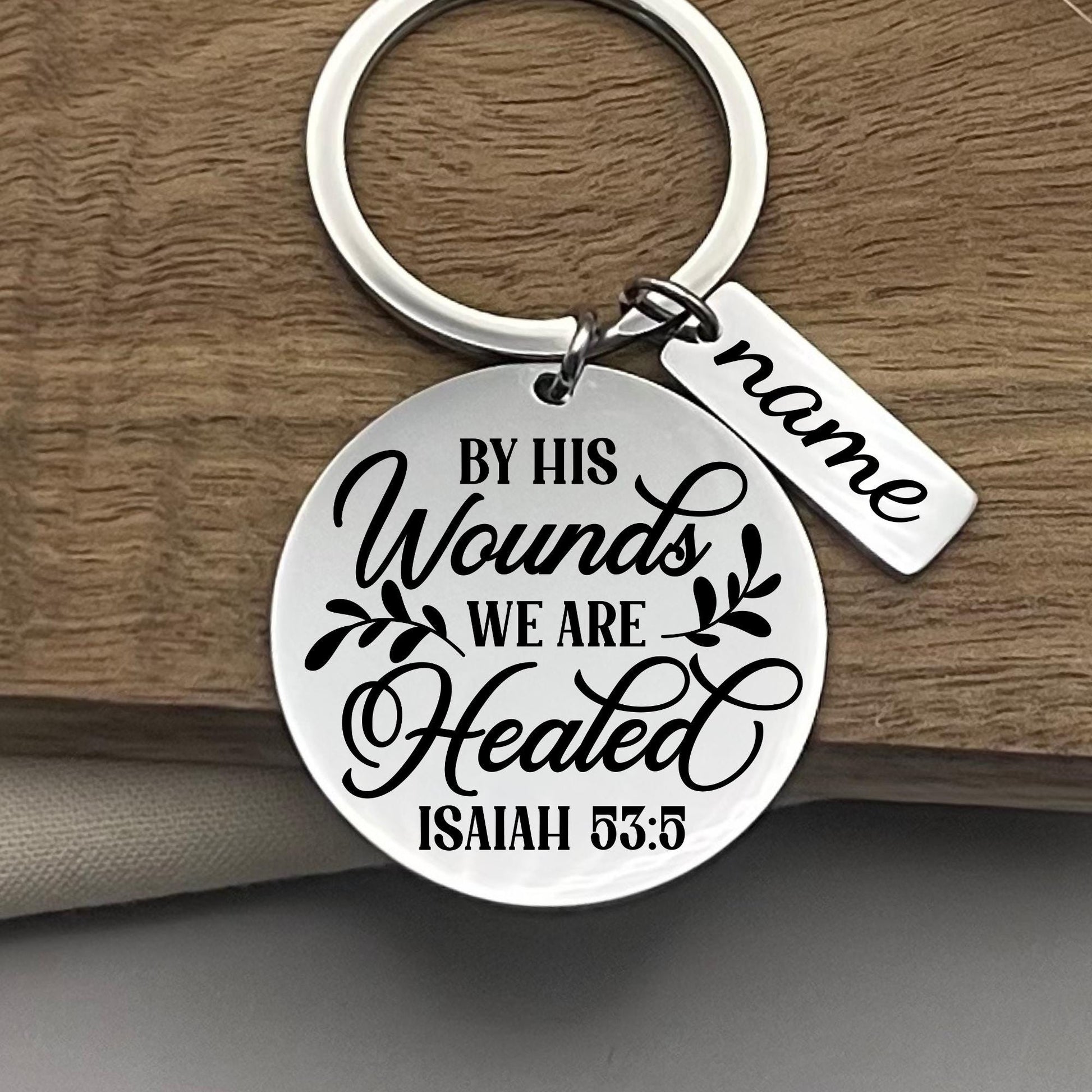 Personalized By His Wounds We Are Healed Keychain – Christian Scripture Gift – Inspirational Stainless Steel Faith Keepsake